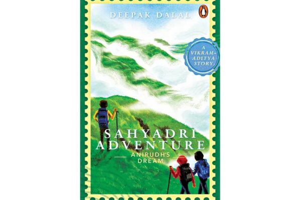 Sahyadri Adventure: Anirudh’s Dream by Deepak Dalal 