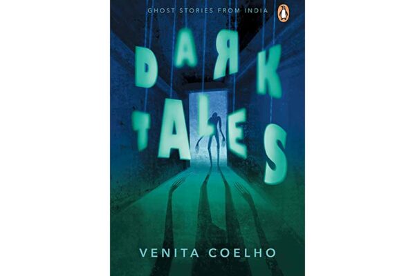 Dark Tales: Ghost Stories from India by Venita Coelho 