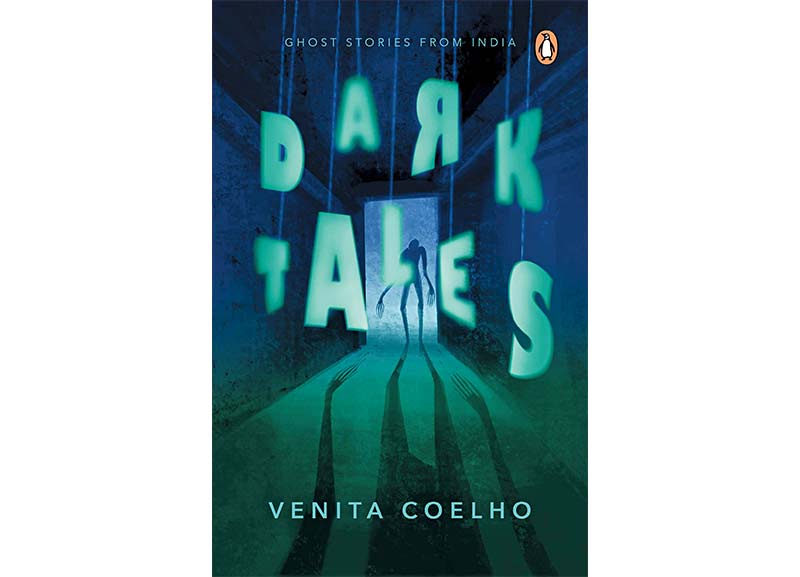 Dark Tales: Ghost Stories from India by Venita Coelho 