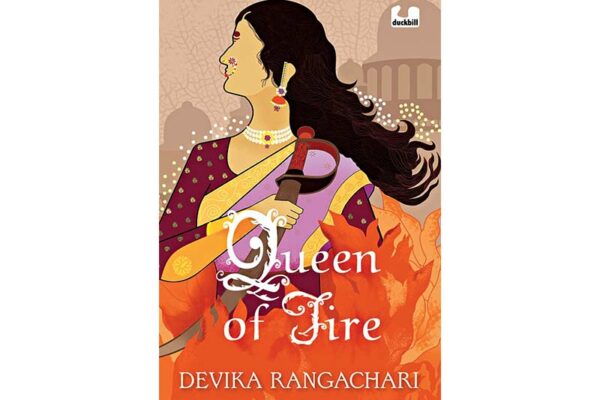 Queen of Fire by Devika Rangachari 