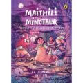 Maithili and the Minotaur: Forest of Forgotten Fears - Best Books for Children
