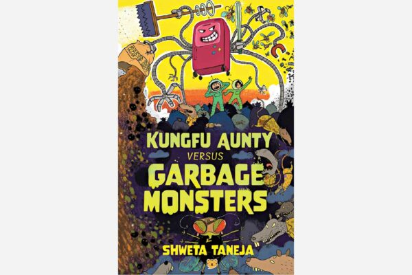 Kungfu Aunty Versus Garbage Monsters by Shweta Taneja 