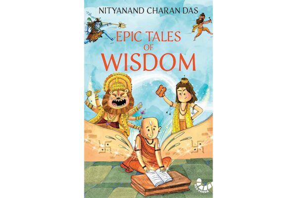 Epic Tales of Wisdom by Nityanand Charan Das 