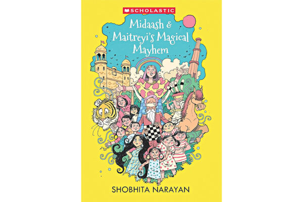 Midaash and Maitreyi’s Magical Mayhem by Shobhita Narayan 