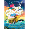 The Troublemakers by Tamzin Merchant 