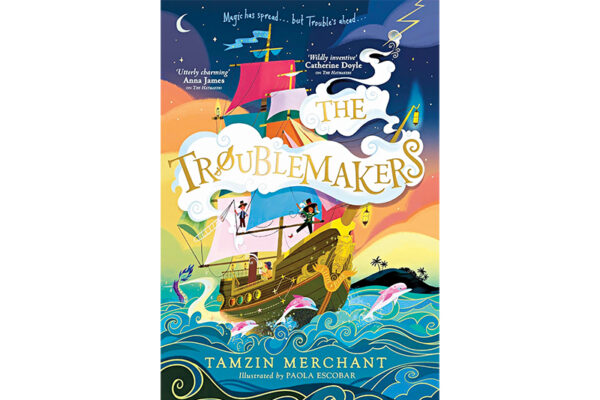 The Troublemakers by Tamzin Merchant 
