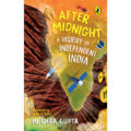 After Midnight: A History of Independent India by Meghaa Gupta 