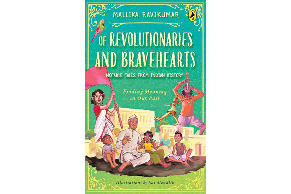 Of Revolutionaries and Bravehearts by Mallika Ravikumar 