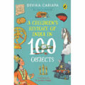 A Children’s History of India in 100 Objects by Devika Cariapa