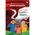 At the Quack of Dawn Written by Monika Bhatkhande