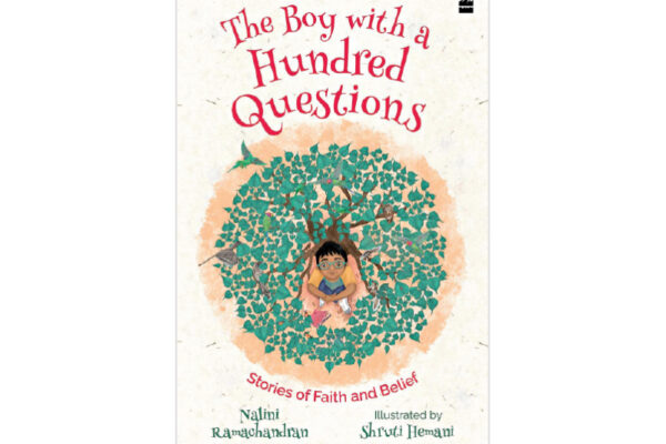 The Boy with a Hundred Questions: Stories of Faith and Belief by Nalini Ramachandran 