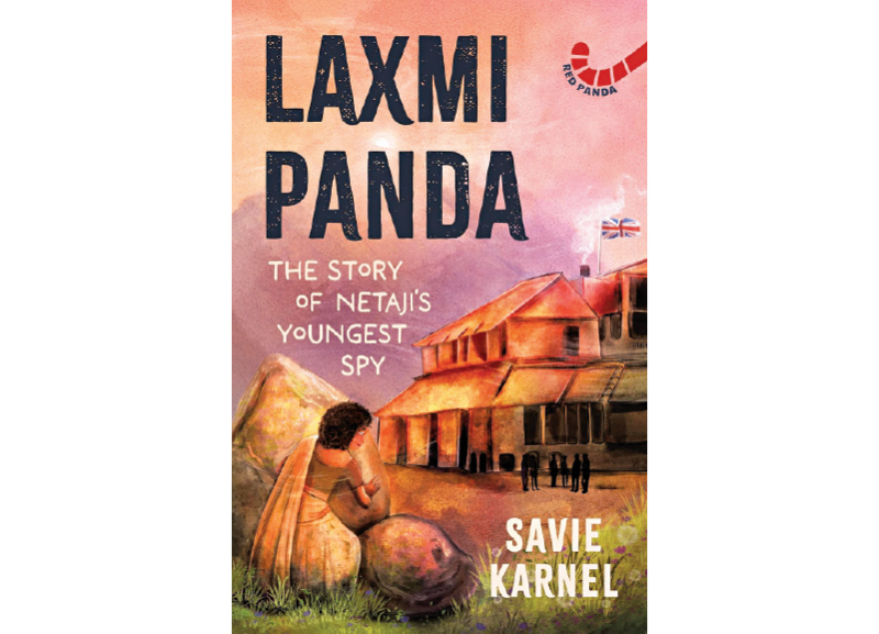 Laxmi Panda: The Story of Netaji’s Youngest Spy by Savie Karnel