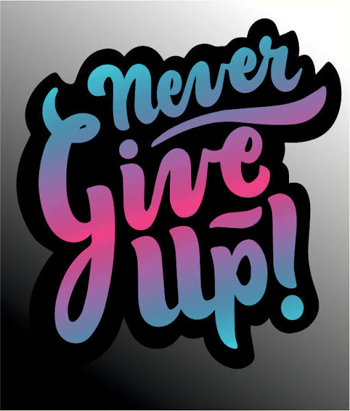 Never Give Up