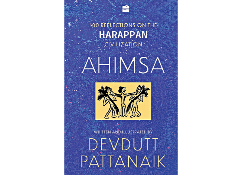 Ahimsa: 100 Reflections on the Harappan Civilization by Devdutt Pattanaik 