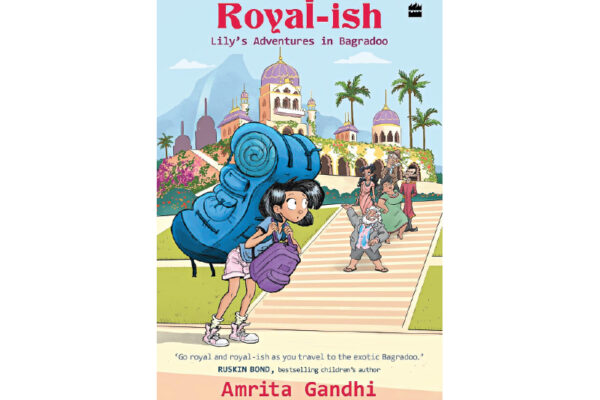 Royal-ish: Lily’s Adventures in Bagradoo by Amrita Gandhi 