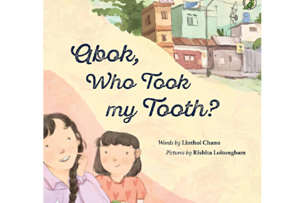 Abok, Who Took My Tooth? by Linthoi Chanu 
