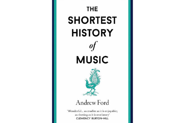 The Shortest History of Music by Andrew Ford