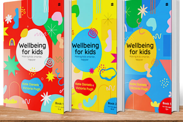 Wellbeing for Kids by Kate Daniels & Victoria Pugh