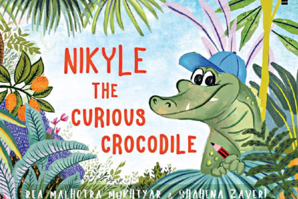 Nikyle the Curious Crocodile by Rea Malhotra Mukhtyar 