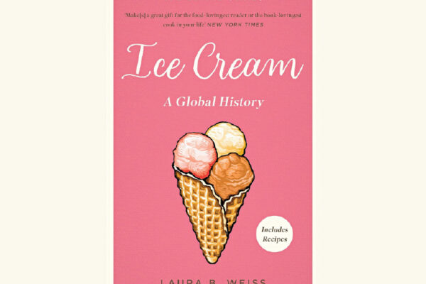 Ice Cream: A Global History by Laura B Weiss  