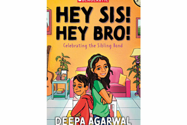 Hey Sis! Hey Bro! by Deepa Agarwal