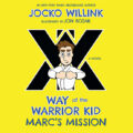 Way of the Warrior Kid: Marc’s Mission by Jocko Willink