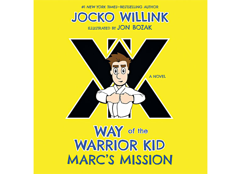 Way of the Warrior Kid: Marc’s Mission by Jocko Willink
