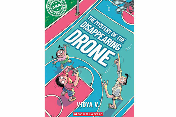 The Mystery of the Disappearing Drone by Vidya V