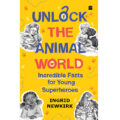 Unlock the Animal World by Ingrid Newkirk