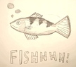 Fishhhh